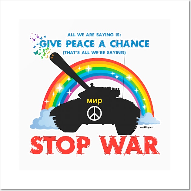 Give Peace a Chance - Stop War - Rainbow Wall Art by vanKing